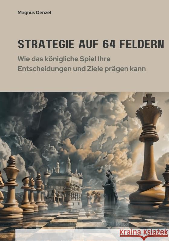 Strategie auf 64 Feldern Denzel, Magnus 9783384450319 tredition - książka