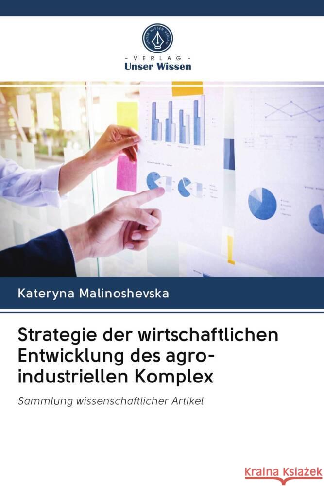 Strategie der wirtschaftlichen Entwicklung des agro-industriellen Komplex Malinoshevska, Kateryna 9786203090123 Verlag Unser Wissen - książka