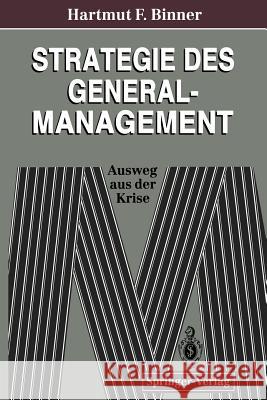 Strategie Des General-Management: Ausweg Aus Der Krise Binner, Hartmut F. 9783642467981 Springer - książka