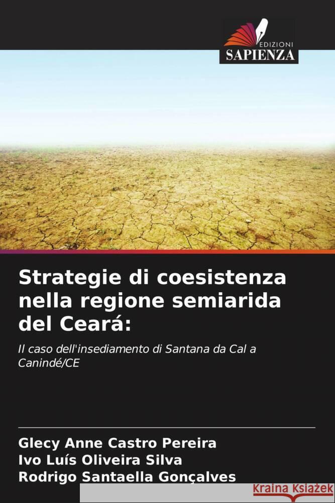 Strategie di coesistenza nella regione semiarida del Ceará: Castro Pereira, Glecy Anne, Oliveira Silva, Ivo Luís, Santaella Gonçalves, Rodrigo 9786208592103 Edizioni Sapienza - książka