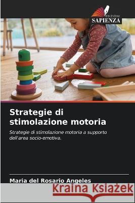 Strategie di stimolazione motoria Maria del Rosario Angeles   9786205335611 Edizioni Sapienza - książka