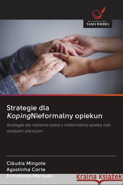 Strategie dla KopingNieformalny opiekun Mingote, Cláudia, Corte, Agostinha, Marques, Ermelinda 9786202651042 Wydawnictwo Bezkresy Wiedzy - książka