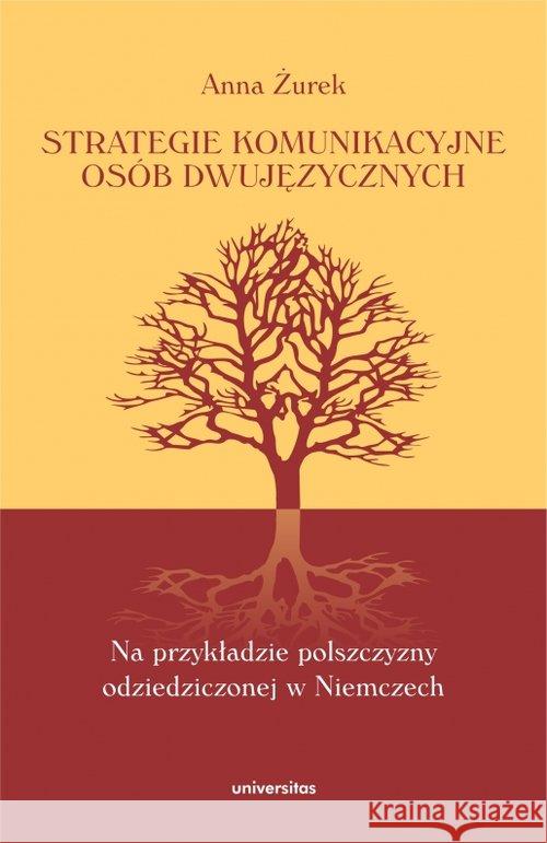 Strategie komunikacyjne osób dwujęzycznych... Żurek Anna 9788324234653 Universitas - książka