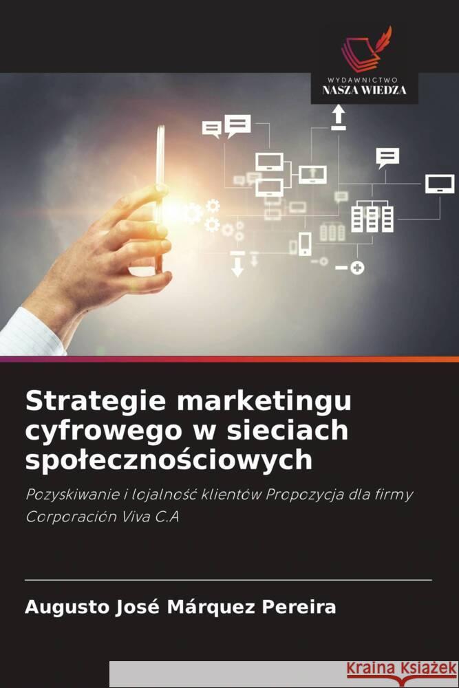 Strategie marketingu cyfrowego w sieciach spolecznosciowych Márquez Pereira, Augusto José 9783841684219 Wydawnictwo Nasza Wiedza - książka