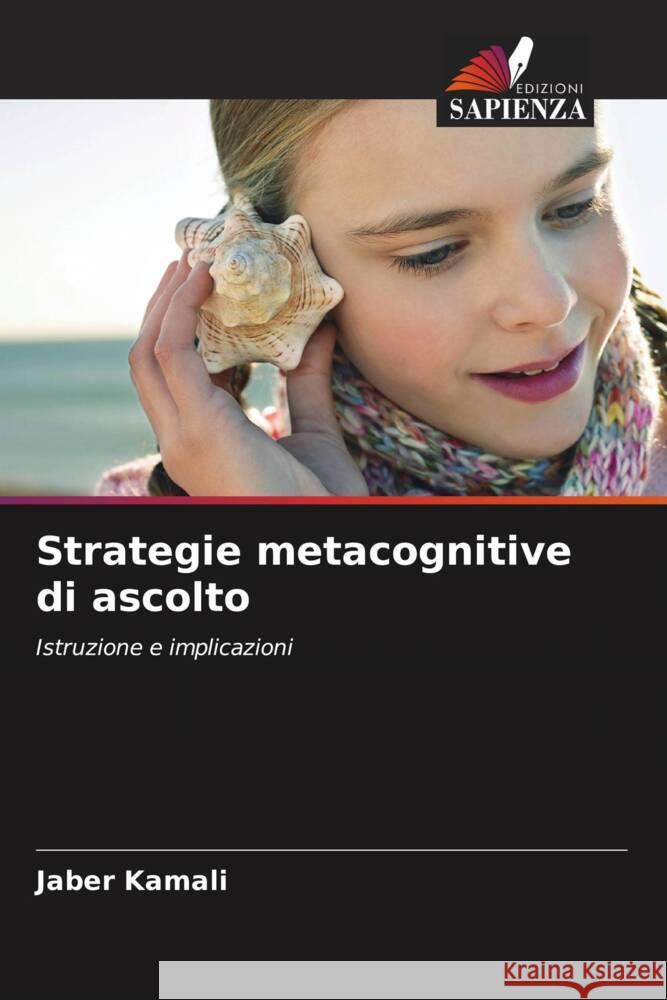 Strategie metacognitive di ascolto Kamali, Jaber 9786208372446 Edizioni Sapienza - książka