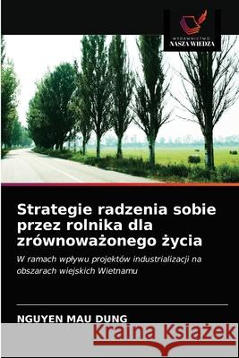 Strategie radzenia sobie przez rolnika dla zrównoważonego życia Mau Dung, Nguyen 9786203161908 Wydawnictwo Nasza Wiedza - książka