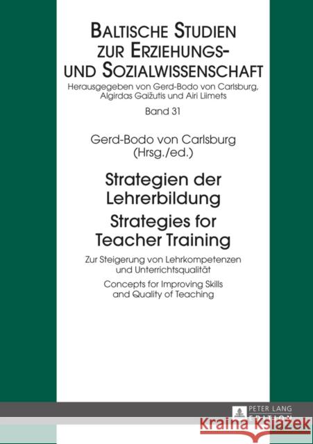 Strategien Der Lehrerbildung / Strategies for Teacher Training: Zur Steigerung Von Lehrkompetenzen Und Unterrichtsqualitaet / Concepts for Improving S Von Carlsburg, Gerd-Bodo 9783631673942 Peter Lang Gmbh, Internationaler Verlag Der W - książka