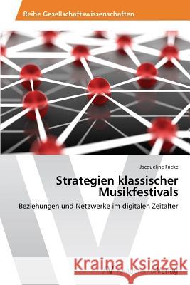 Strategien klassischer Musikfestivals Fricke Jacqueline 9783639787252 AV Akademikerverlag - książka