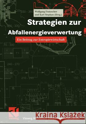 Strategien Zur Abfallenergieverwertung: Ein Beitrag Zur Entropiewirtschaft Michalek, Klaus 9783322899033 Vieweg+teubner Verlag - książka