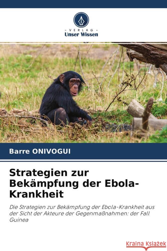 Strategien zur Bekämpfung der Ebola-Krankheit Onivogui, Barrè 9786204283593 Verlag Unser Wissen - książka