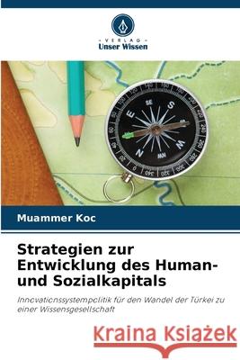 Strategien zur Entwicklung des Human- und Sozialkapitals Koc, Muammer 9786202327305 Verlag Unser Wissen - książka
