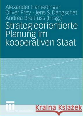 Strategieorientierte Planung Im Kooperativen Staat Alexander Hamedinger Oliver Frey Jens S. Dangschat 9783531145877 Vs Verlag Fur Sozialwissenschaften - książka