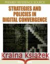 Strategies and Policies in Digital Convergence Sangin Park 9781599041568 IGI Global