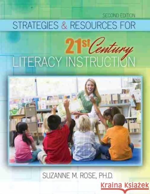 Strategies and Resources for 21st Century Literacy Instruction Rose, Suzanne M. 9781524954994 Kendall Hunt Publishing Company - książka