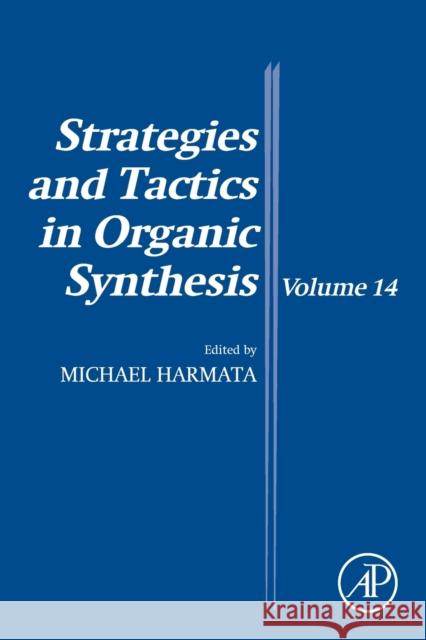 Strategies and Tactics in Organic Synthesis: Volume 14 Harmata, M. 9780128148051 Academic Press - książka
