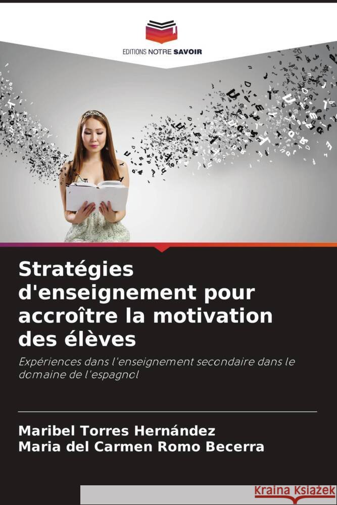 Stratégies d'enseignement pour accroître la motivation des élèves Torres Hernández, Maribel, Romo Becerra, María del Carmen 9786208083007 Editions Notre Savoir - książka