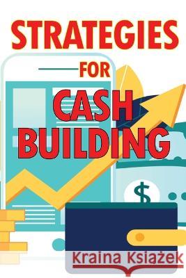 Strategies for Cash Building: How to Make a Good Living Online Peter Kalmer   9783986084219 Flori Martin - książka