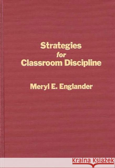 Strategies for Classroom Discipline Meryl E. Englander 9780275920937 Praeger Publishers - książka