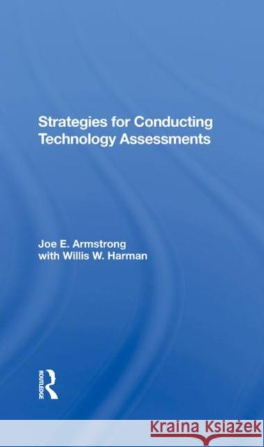 Strategies for Conducting Technology Assessments Joe E. Armstrong Willis W. Harman 9780367288914 Routledge - książka