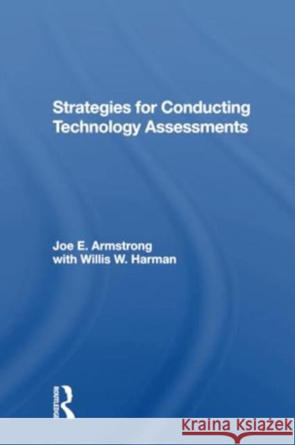 Strategies for Conducting Technology Assessments Joe E. Armstrong Willis W. Harman 9780367304379 Routledge - książka