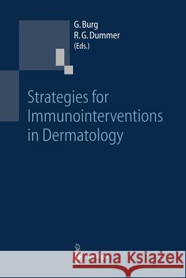 Strategies for Immunointerventions in Dermatology G. Nter Burg Reinhard G. Dummer 9783642645396 Springer - książka