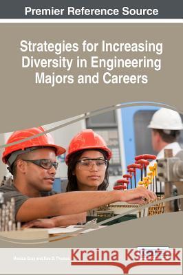 Strategies for Increasing Diversity in Engineering Majors and Careers Monica Gray Ken D. Thomas 9781522522126 Engineering Science Reference - książka