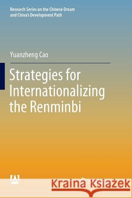 Strategies for Internationalizing the Renminbi Yuanzheng Cao 9789811345043 Springer - książka