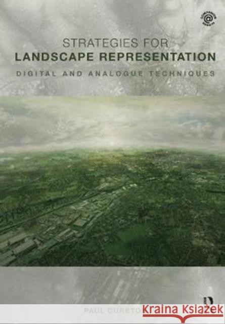 Strategies for Landscape Representation: Digital and Analogue Techniques Paul Cureton 9781138428621 Routledge - książka