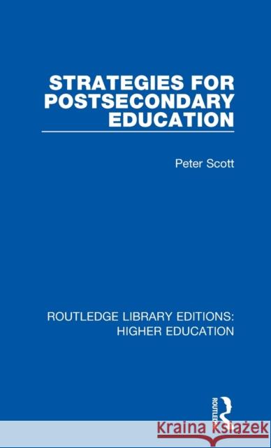 Strategies for Postsecondary Education Peter Scott 9781138315211 Taylor and Francis - książka