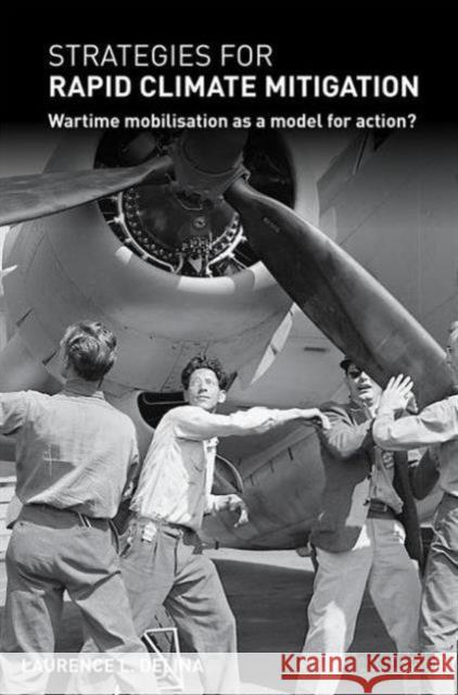 Strategies for Rapid Climate Mitigation: Wartime Mobilisation as a Model for Action? Laurence L Delina   9781138646230 Taylor and Francis - książka