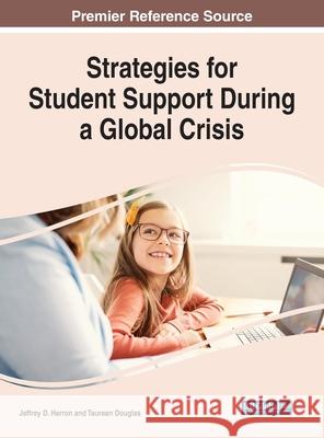 Strategies for Student Support During a Global Crisis Jeffrey D. Herron Taurean Douglas 9781799870005 Information Science Reference - książka