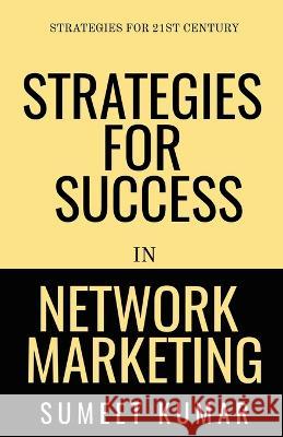 Strategies for Success in Network Marketing Sumeet Kumar   9781648281952 Notion Press - książka