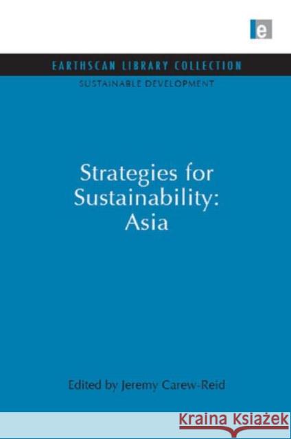 Strategies for Sustainability: Asia Jeremy Carew Reid 9781844079414  - książka