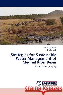 Strategies for Sustainable Water Management of Meghal River Basin Khadeeja Priyan H. J. Dalwadi 9783848487226 LAP Lambert Academic Publishing - książka