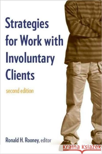 Strategies for Work with Involuntary Clients Rooney, Ronald H. 9780231133180 Columbia University Press - książka