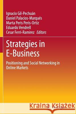 Strategies in E-Business: Positioning and Social Networking in Online Markets Gil-Pechuán, Ignacio 9781489978608 Springer - książka