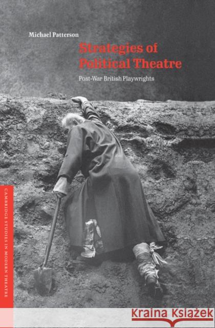 Strategies of Political Theatre: Post-War British Playwrights Patterson, Michael 9780521258555 Cambridge University Press - książka