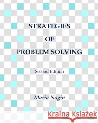 Strategies of Problem Solving Maria Nogin 9781500642228 Createspace Independent Publishing Platform - książka