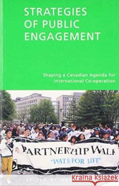 Strategies of Public Engagement : Shaping a Canadian Agenda for International Co-operation David Gillies 9780773516878 McGill-Queen's University Press - książka