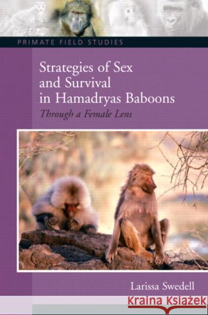 Strategies of Sex and Survival in Female Hamadryas Baboons: Through a Female Lens Swedell, Larissa 9780131845480 Prentice Hall - książka