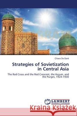 Strategies of Sovietization in Central Asia  9783838314877 LAP Lambert Academic Publishing AG & Co KG - książka