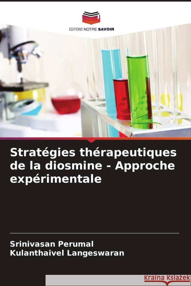 Stratégies thérapeutiques de la diosmine - Approche expérimentale Perumal, Srinivasan, Langeswaran, Kulanthaivel 9786206547723 Editions Notre Savoir - książka