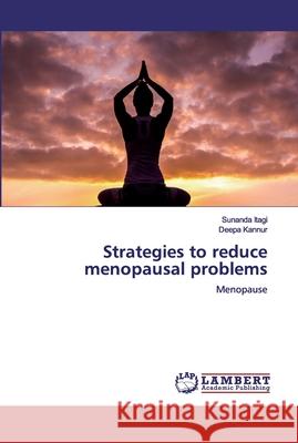 Strategies to reduce menopausal problems Kannur, Deepa 9786202021807 LAP Lambert Academic Publishing - książka