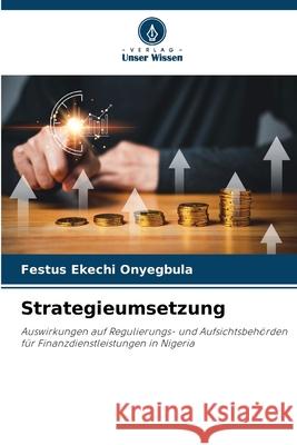 Strategieumsetzung ONYEGBULA, FESTUS EKECHI 9786209387739 Verlag Unser Wissen - książka