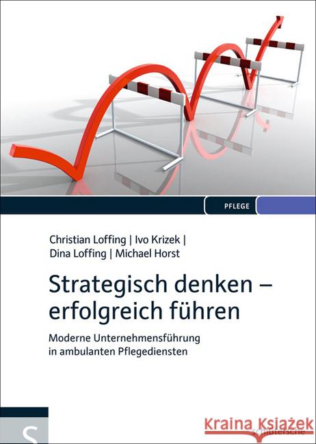 Strategisch denken - erfolgreich führen : Moderne Unternehmensführung in ambulanten Pflegediensten  9783899932904 Schlütersche - książka