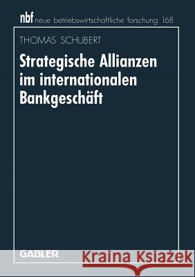 Strategische Allianzen Im Internationalen Bankgeschäft Schubert, Thomas 9783409132633 Gabler Verlag - książka