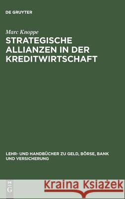 Strategische Allianzen in der Kreditwirtschaft Marc Knoppe 9783486244748 Walter de Gruyter - książka