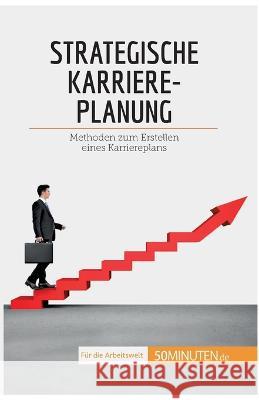 Strategische Karriereplanung: Methoden zum Erstellen eines Karriereplans Maïlys Charlier 9782808021579 5minuten.de - książka