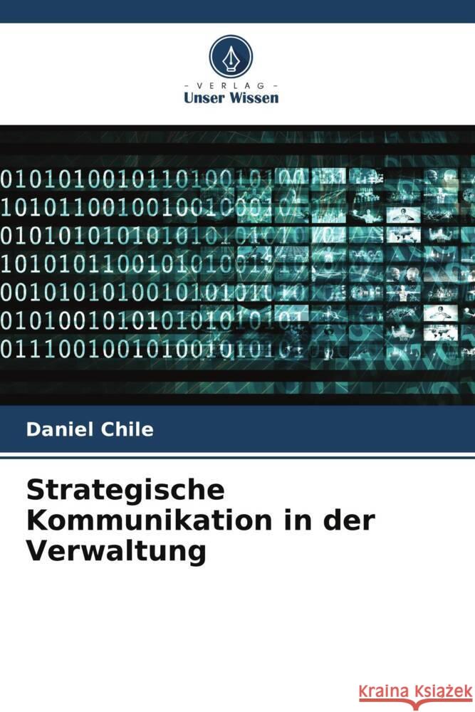 Strategische Kommunikation in der Verwaltung Chile, Daniel 9786208537845 Verlag Unser Wissen - książka