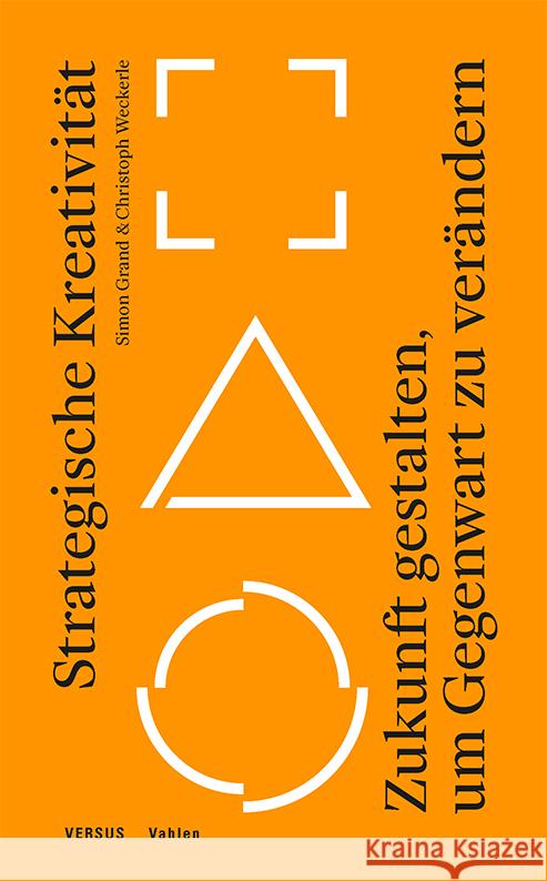 Strategische Kreativität Grand, Simon, Weckerle, Christoph 9783039093427 Vahlen, Franz - książka